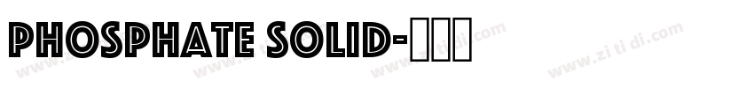 Phosphate Solid字体转换 Phosphate Solid字体转换